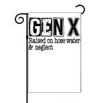 Gen X Raised on Hose Water Garden Flag S-768