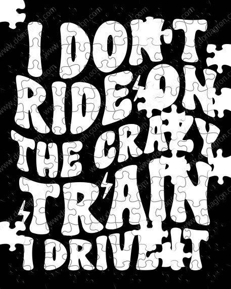 I Don't  Ride The Crazy Train I Drive It Puzzle S-785