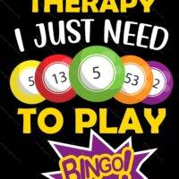 I Don't Need Therapy I Just Need To Play Bingo Metal Photo S-784
