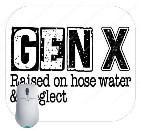 Gen X Raised on Hose Water Mouse Pad S-768