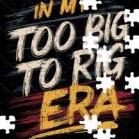 In My Too Big To Rig Era Trump Saying Jigsaw Puzzle T-770