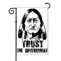 Trust Your Government Garden Flag P-769