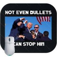 Trump Not Even Bullets Can Stop Him Failed Assassination Attempt Mouse Pad T-791
