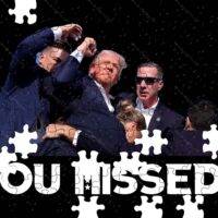 Trump Failed Assassination Attempt You Missed Jigsaw Puzzle T-796