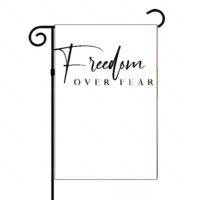 Freedom Over Fear Inspirational Garden Flag I-798
