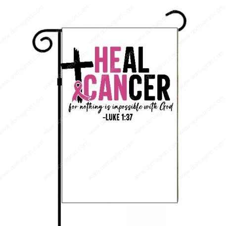 He Can Heal Cancer Luke 1:37 Breast Cancer Awareness Garden Flag I-808