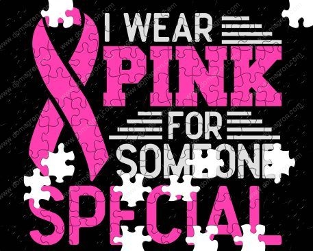 I Wear Pink For Someone Breast Cancer Awareness Puzzle F-817