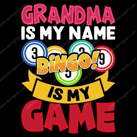 Grandma Is My Name Bingo Is My Game Direct to Film (DTF) Heat Transfer S-812