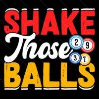 Shake Those Balls Funny Bingo Direct to Film (DTF) Heat Transfer S-818