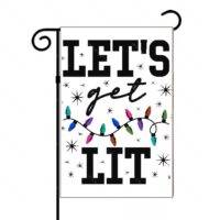 Let's Get Lit Sarcastic Christmas Garden Flag S-828