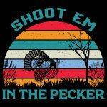 Shoot Em In The Pecker Funny Hunting Metal Photo S-826
