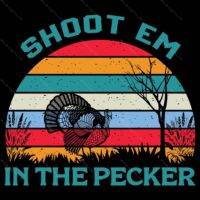 Shoot Em In The Pecker Funny Hunting Metal Photo S-826