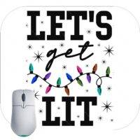 Let's Get Lit Sarcastic Christmas Mouse Pad S-828