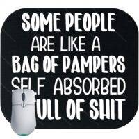 Some People Are Like Pampers Sarcastic Mouse Pad S-814