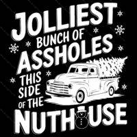 Jolliest Bunch On This Side Of The Nuthouse Direct to Film (DTF) Heat Transfer S-837