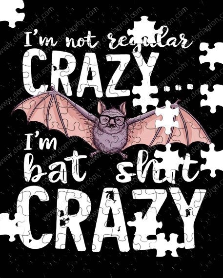 I'm Not Regular Crazy I'm Bat Shit Crazy Puzzle S-854