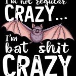 I'm Not Regular Crazy I'm Bat Shit Crazy Metal Photo S-854