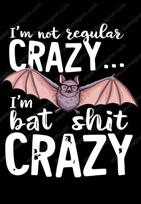 I'm Not Regular Crazy I'm Bat Shit Crazy Metal Photo S-854