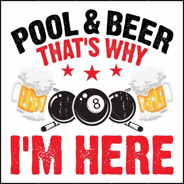 Pool and Beer That's Why I Am Here Billiards Direct to Film (DTF) Heat Transfer S-881