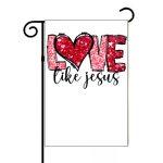 Love Like Jesus Garden Flag I-883