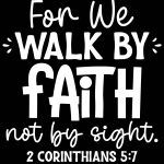 For We Walk By Faith Not By Sight 2 Corinthians 5:7 Metal Photo I-868