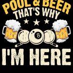 Pool and Beer That's Why I Am Here Billiards Metal Photo S-881