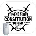 Defend Your Constitution Before It's Too Weak To Defend You Patriotic Mouse Pad U-857