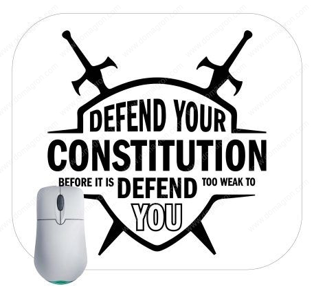 Defend Your Constitution Before It's Too Weak To Defend You Patriotic Mouse Pad U-857