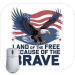 Land Of The Free Because Of The Brave Mouse Pad U-873