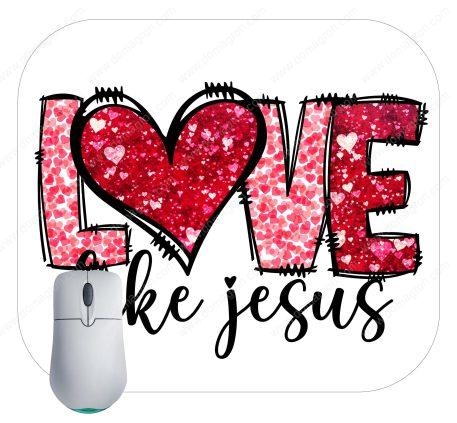 Love Like Jesus Mouse Pad I-883