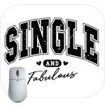 Single And Fabulous Valentine Mouse Pad S-856