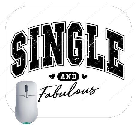 Single And Fabulous Valentine Mouse Pad S-856