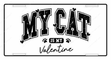 My Cat Is My Valentine License Plate H-872