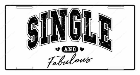 Single And Fabulous Valentine License Plate S-856