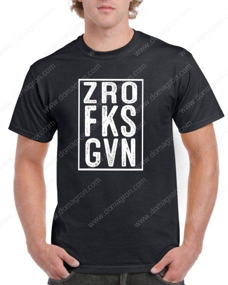 Zro Fks Gvn Shirt S-878