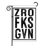 Zro Fks Gvn Garden Flag S-878