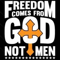 Freedom Comes From God Not Men Direct to Film (DTF) Heat Transfer I-903