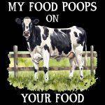 My Food Poops On Your Food Meat Lover Direct to Film (DTF) Heat Transfer S-894