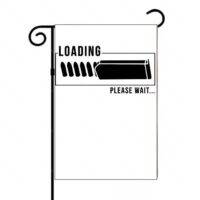 Loading Please Wait 2A Supporter Garden Flag N-912
