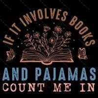 If It Involves Books And Pajamas Count Me In Metal Photo F-885