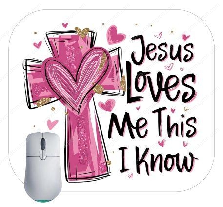 Jesus Loves Me This I Know Mouse Pad I-887