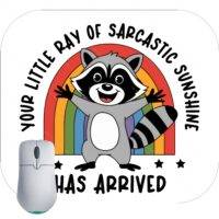 Your Little Ray Of Sarcastic Sunshine Mouse Pad S-898