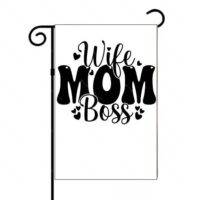 Wife Mom Boss Mother's Day Garden Flag F-895
