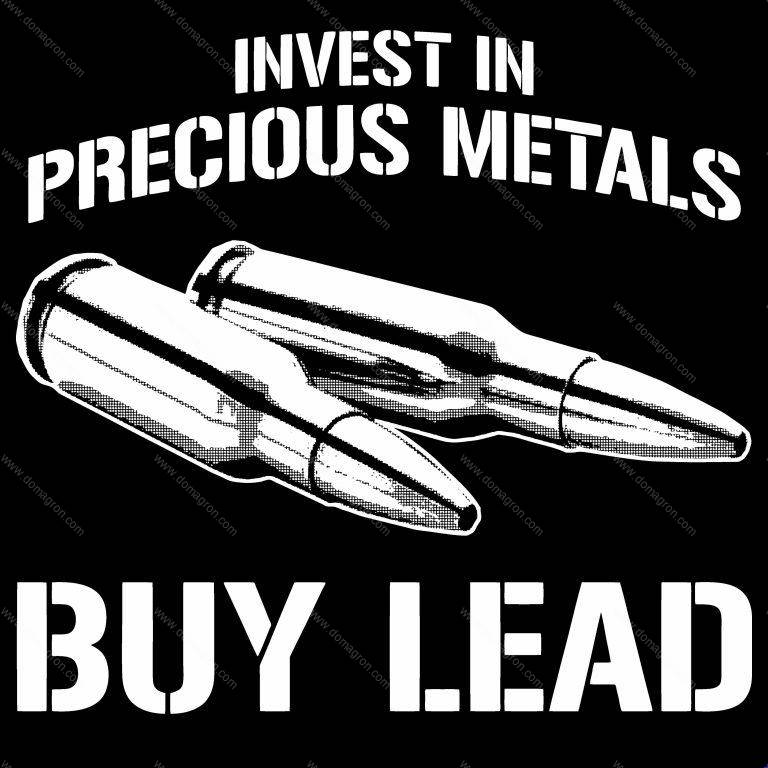 Invest In Precious Metals Buy Lead Second Amendment Direct to Film (DTF) Heat Transfer N-940