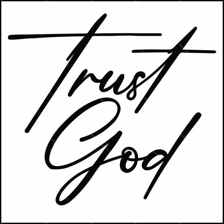 Trust God Inspirational Direct to Film (DTF) Heat Transfer I-934