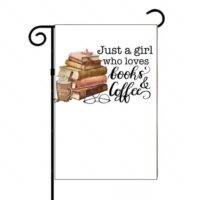 Just a Girl Who Loves Books and Coffee Garden Flag F-823