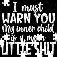 I Must Warn You My Inner Child Is A Mean Little Sh Sarcastic Jigsaw Puzzle S-916