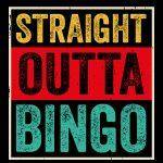 Straight Outta Bingo Bingo Lover Direct to Film (DTF) Heat Transfer S-958