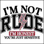 I'm Not Rude I'm Honest Direct to Film (DTF) Heat Transfer S-986
