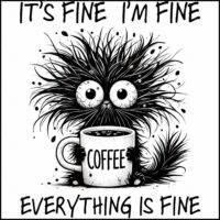 It's Fine Overcaffeinated Coffee Lover Direct to Film (DTF) Heat Transfer S-972